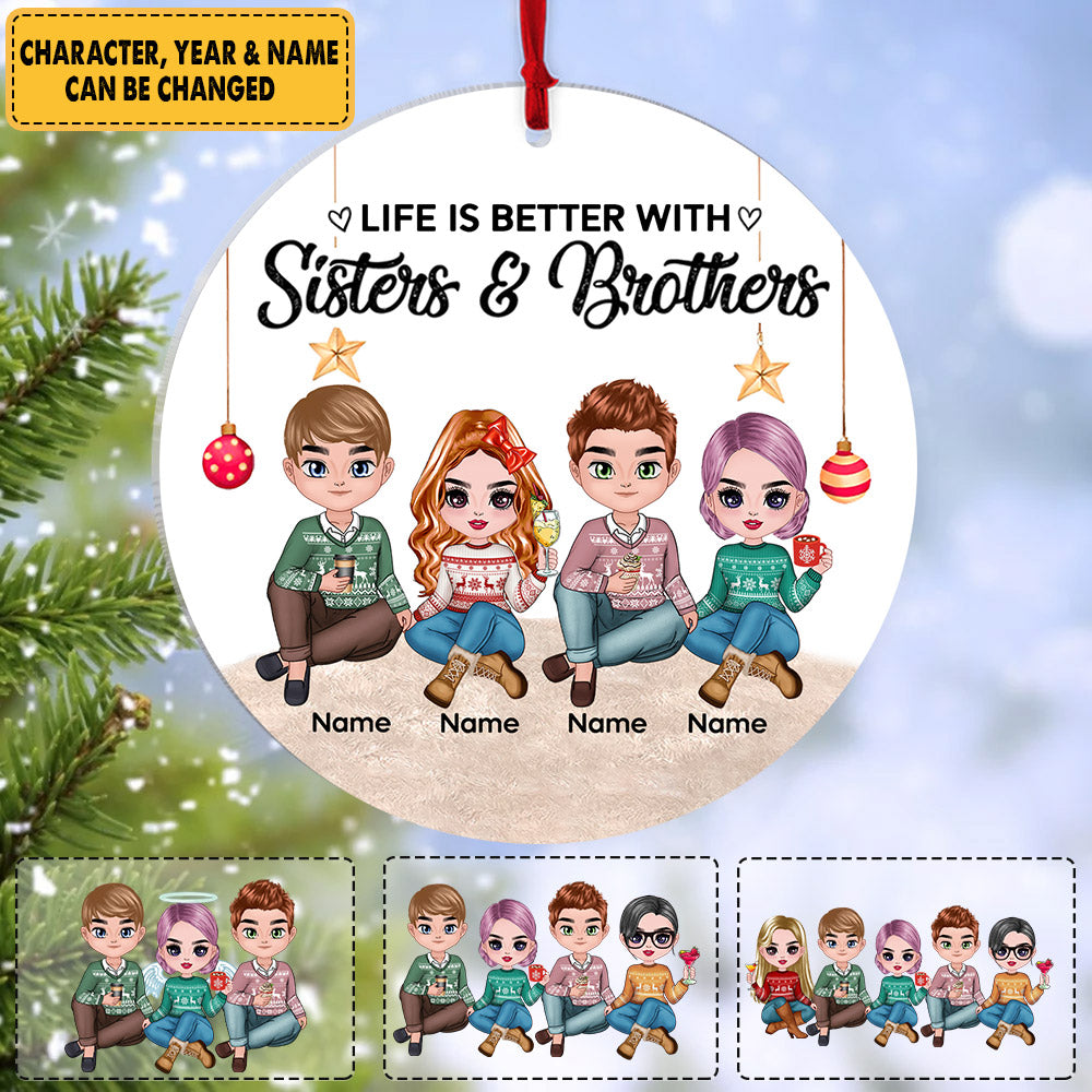 Personalized Ornament For Brothers & Sisters Gift For Siblings - Life Is Better With Brothers & Sisters - Acylic Ornament