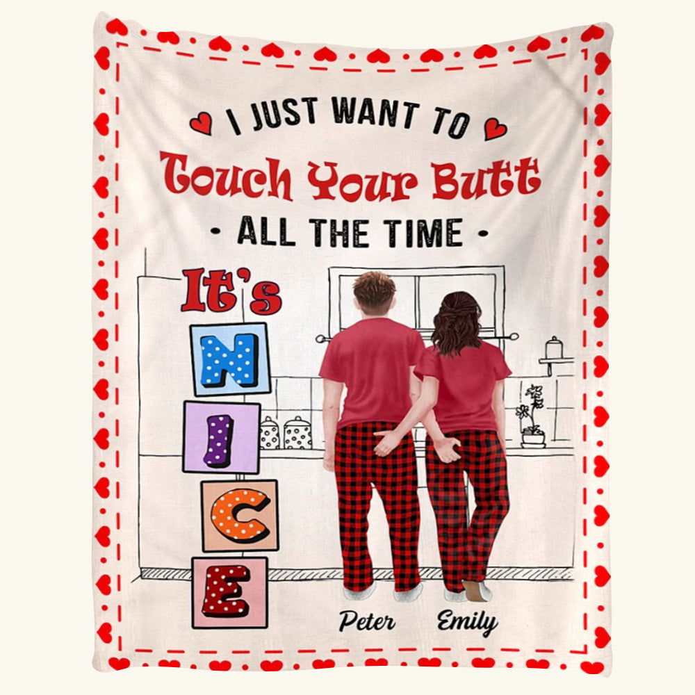 I Just Want To Touch Your Butt All The Time It's Nice Funny Couple Blanket