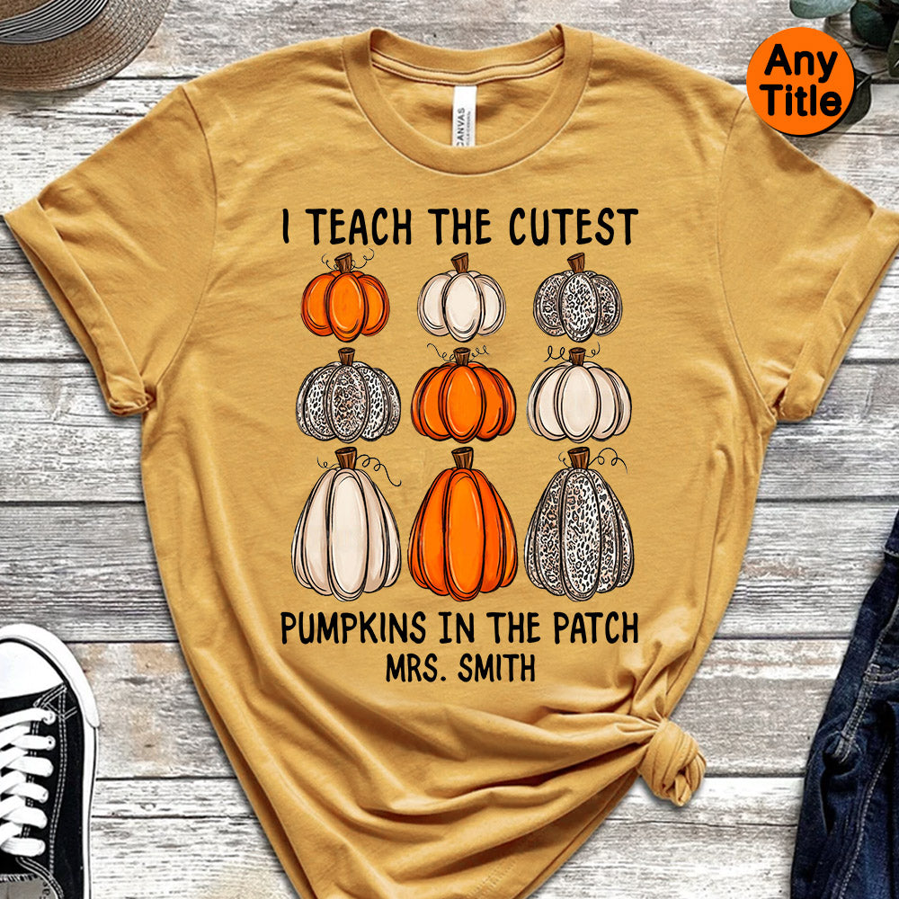 Personalized I Teach The Cutest Pumpkins In The Patch Shirt Cute Halloween Shirt For Teacher H2511