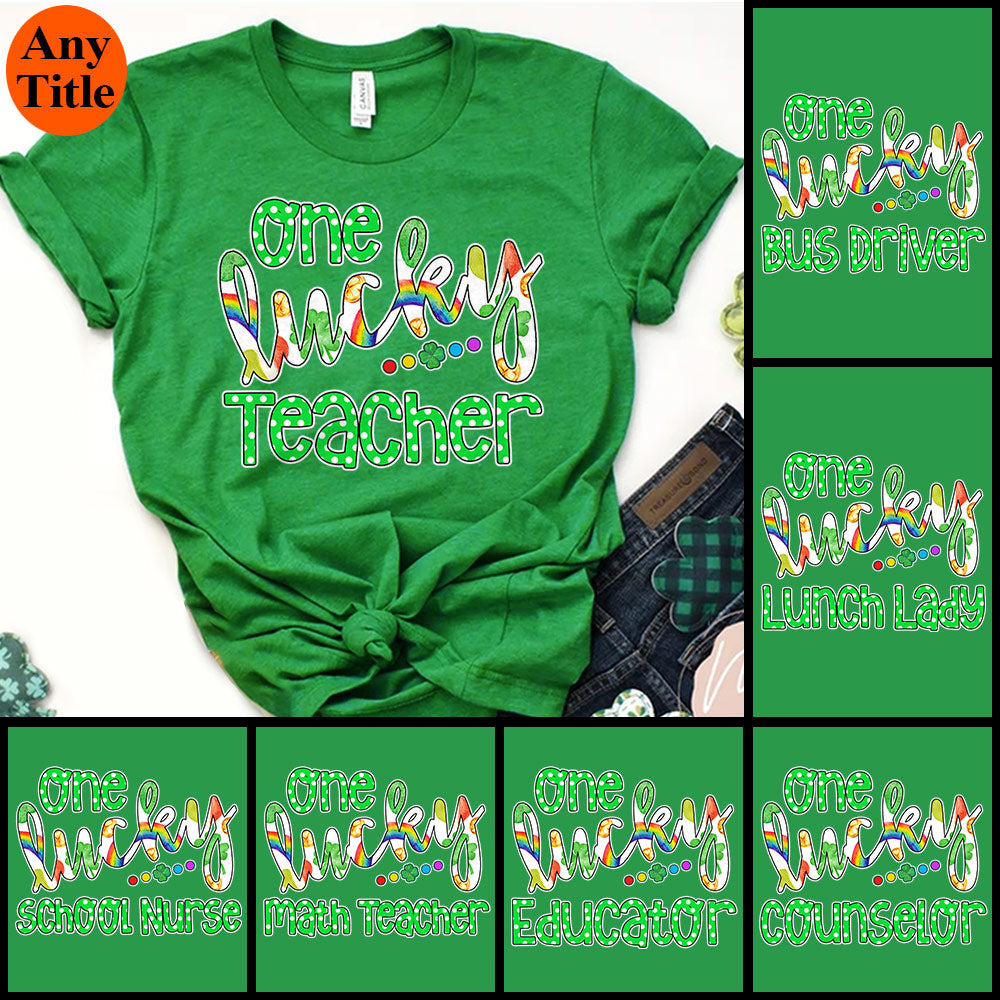 St. Patrick's Day Shirt Gift For Teacher - One Lucky Teacher