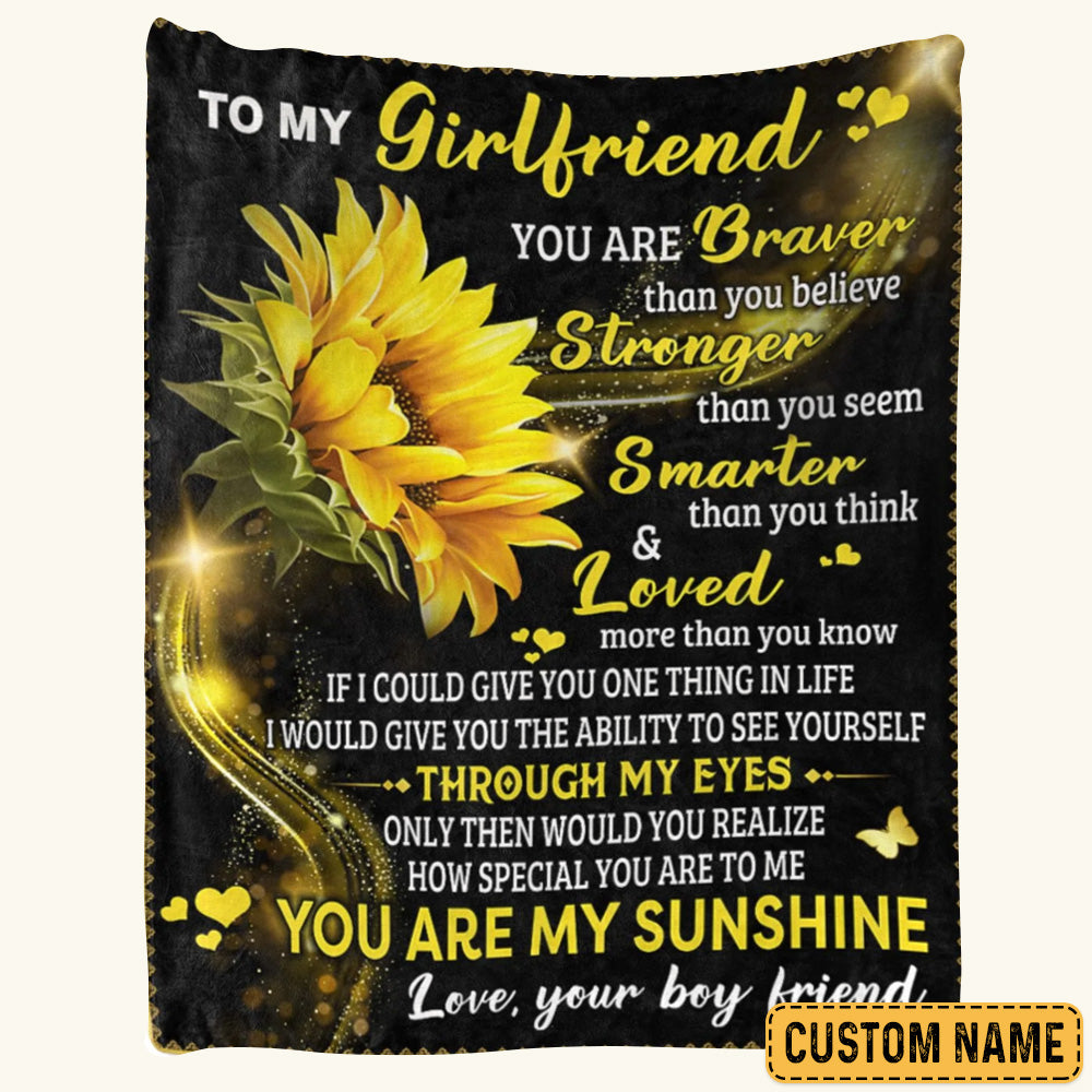 You Are Braver Than You Believe Sunflower Custom Blanket Gift For Girlfriend