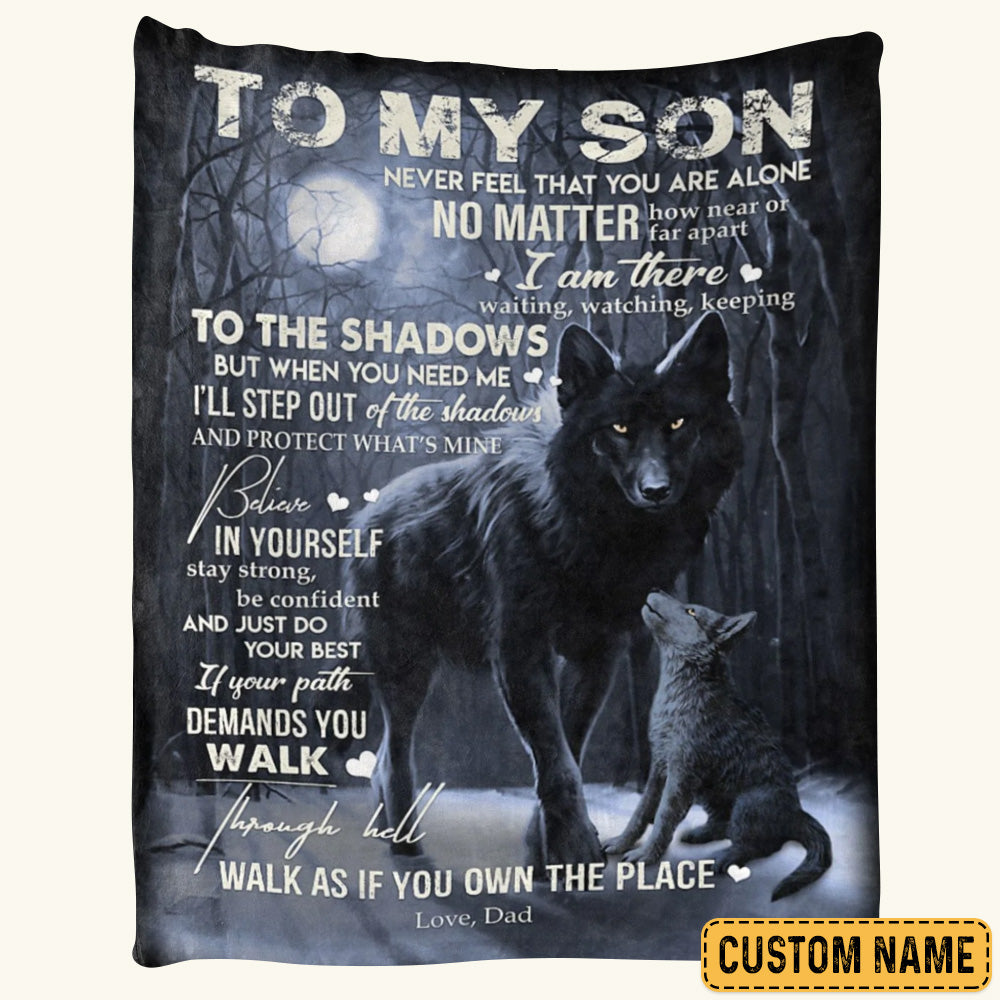 To My Son Never Feel That You Are Alone Black Wolf Custom Blanket Gift For Son