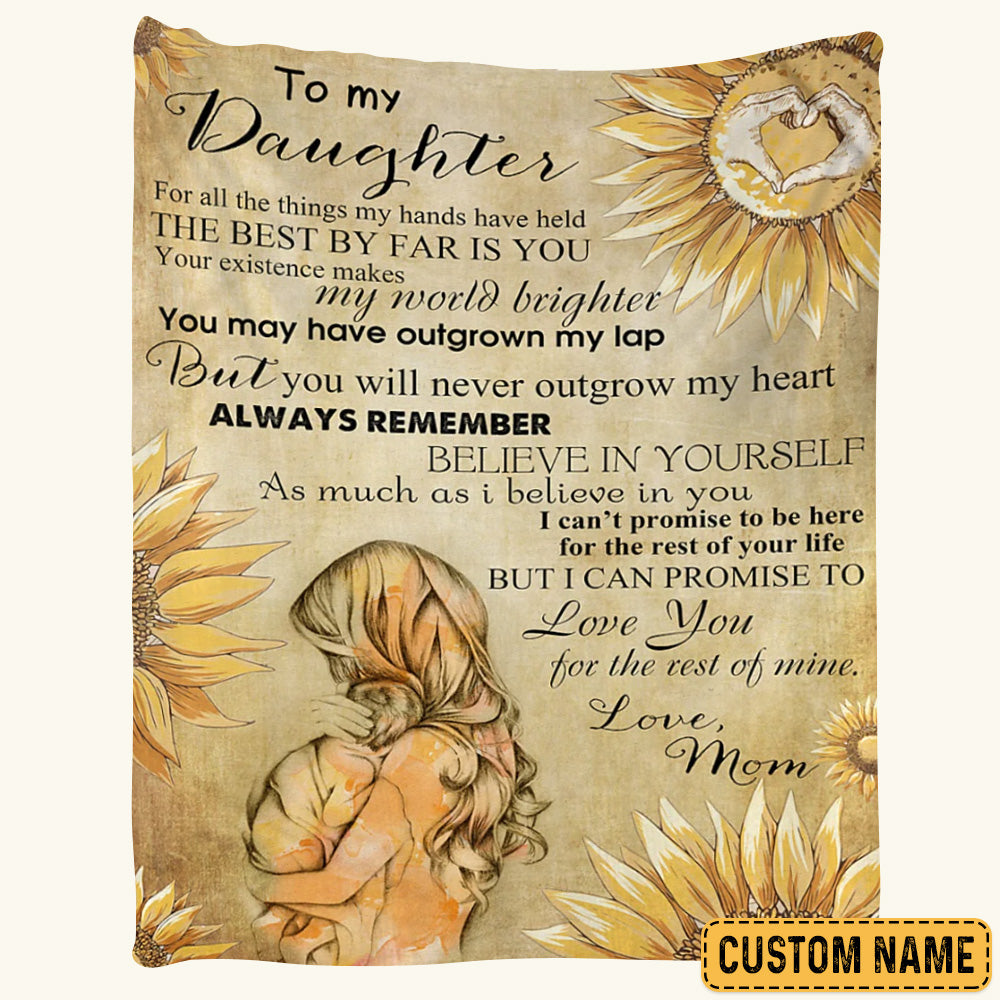 To My Daughter I Can Promise To Love You For The Rest Of Mine Sunflower Custom Blanket For Daughter