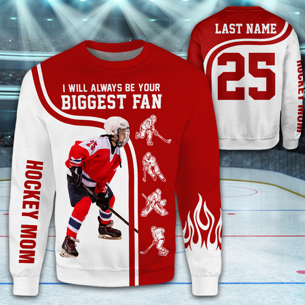 Personalized Shirt I Will Always Be Your Biggest Fan All Over Print Shirt For Hockey Mom Dad Grandma Sport Family H2511