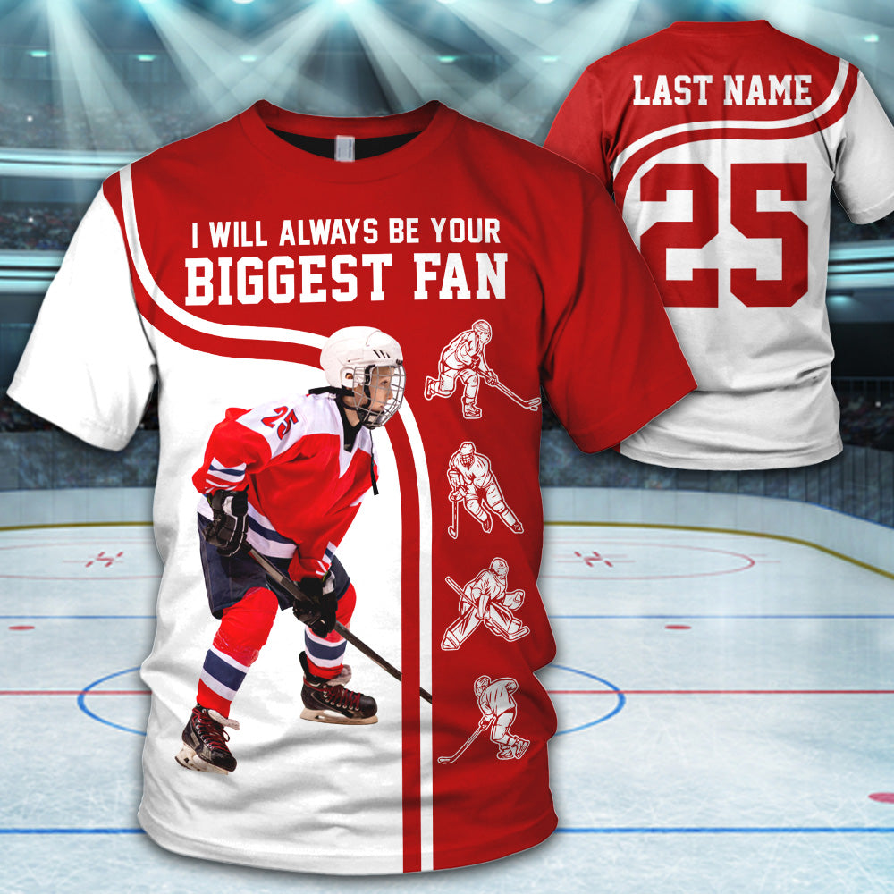 Personalized Shirt I Will Always Be Your Biggest Fan All Over Print Shirt For Hockey Mom Dad Grandma Sport Family H2511